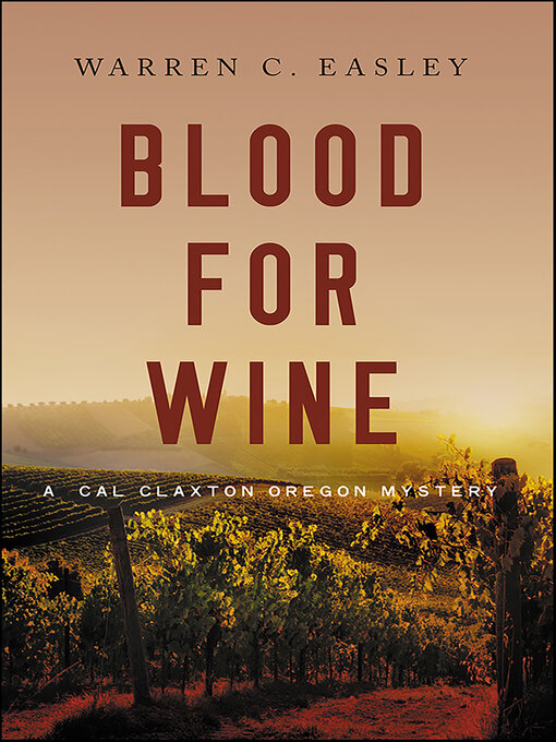 Title details for Blood for Wine by Warren C Easley - Available